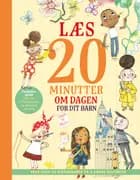 Læs 20 minutter om dagen - for dit barn: Vera Vaks og videnskaben og 5 andre historier 