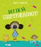 Det er så uretfærdigt! af Angie Morgan