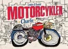 Vendebogen: Racercyklen Tommy og Motorcyklen Charlie af Sabine Lemire
