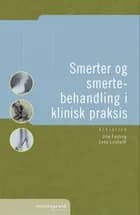 Smerter og smertebehandling i klinisk praksis af Annika Magnusson, Gunilla Brattberg og Heine Svarrer