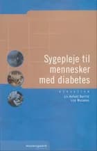 Sygepleje til mennesker med diabetes af Anni Rasmussen, Birtha Petrea Hansen og Dorrit Røjen