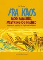 Fra kaos mod samling, mestring og helhed af Liv Strand