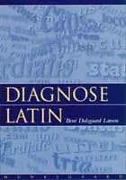 Diagnoselatin af Bent Dalsgaard Larsen