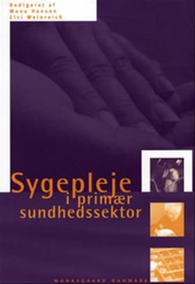 Sygepleje i primær sundhedssektor af Bente Sigvaldsen