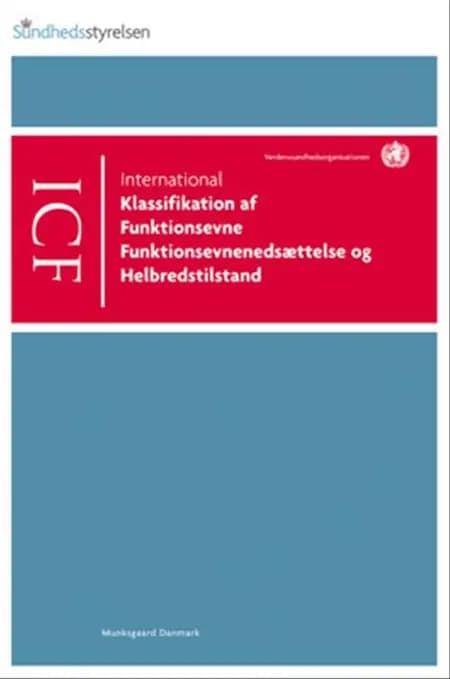 ICF - International klassifikation af funktionsevne, funktionsevnenedsættelse og helbredstilstand af Statens Serum Institut