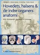 Hovedets, halsens & de indre organers anatomi af Jørgen Rostgaard, Jørgen Tranum-Jensen og Klaus Qvortrup