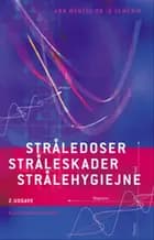 Stråledoser, stråleskader, strålehygiejne