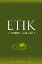 Etik i sundhedsvæsenet af Jacob Birkler
