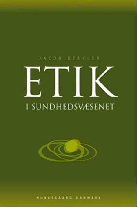 Etik i sundhedsvæsenet af Jacob Birkler