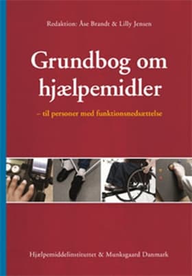 Grundbog om hjælpemidler - til personer med funktionsnedsættelse af Bodil Pedersen