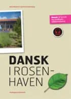 Dansk i Rosenhaven af Astrid Bojesen og Karin Møller Eckersberg