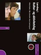 Lærebog i kultur- og aktivitetsfag af Bente Søndergaard, Tilka Schneider og Vibeke Rosbo