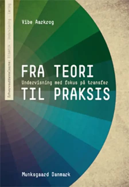 Fra teori til praksis af Vibe Aarkrog