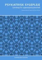 Psykiatrisk sygepleje af Jeanet Kragerup, Hanne Sletterød, Bente Borg, Birgitte Bækgaard Brasch, Inge Lise Foli, Marin Hansen, Ulla Hendriksen, Anette Lauritsen, Marina Wichmand Nielsen og Marianne Østerskov