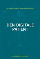 Den digitale patient af Jacob Birkler og Mads Ronald Dahl
