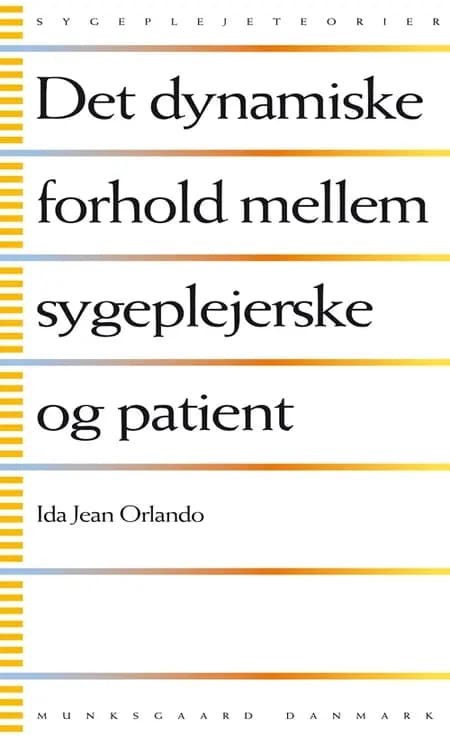 Det dynamiske forhold mellem sygeplejerske og patient af Ida Jean Orlando