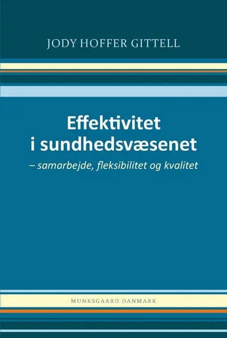 Effektivitet i sundhedsvæsenet af Jody Hoffer Gittell