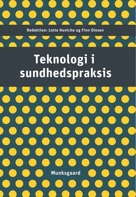 Teknologi i sundhedspraksis af Finn Olesen