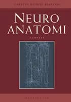 Neuroanatomi af Carsten Reidies Bjarkam