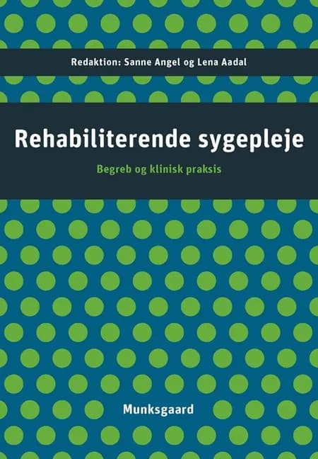 Rehabiliterende sygepleje af Sanne Angel