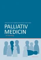 Palliativ medicin af Anders Bonde Jensen, Lise Dyhr og Lise Pedersen