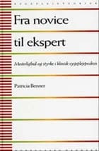 Fra novice til ekspert af Patricia Benner
