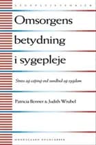Omsorgens betydning i sygepleje af Patricia Benner og Judith Wrubel
