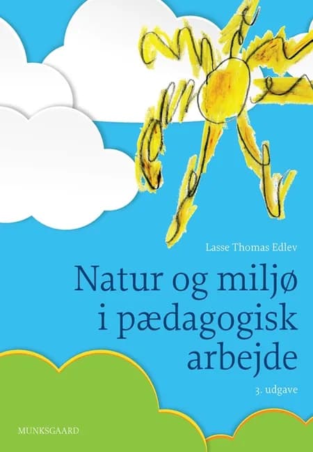Natur og miljø i pædagogisk arbejde af Lasse Thomas Edlev