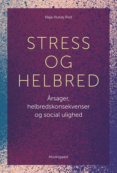 Stress og helbred af Naja Hulvej Rod