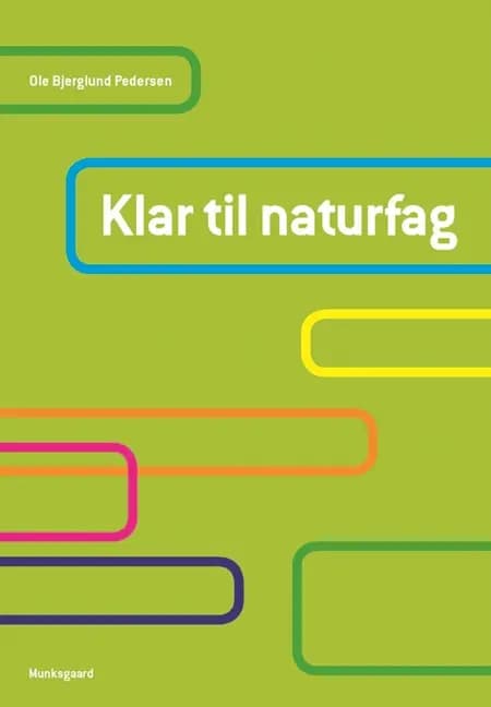 Klar til naturfag af Ole Bjerglund Pedersen