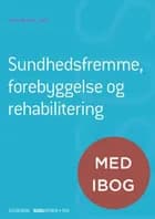 Sundhedsfremme, forebyggelse og rehabilitering (SSH) af Dorthe Brix, Birgitte Gøtzsche og Rikke Syberg Kjær