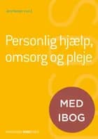 Personlig hjælp, omsorg og pleje (SSH) af Jette Nielsen, Henrik Wiben og Vibeke Mossing Thorenfeldt