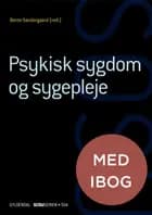 Psykisk sygdom og sygepleje (SSA) (med iBog) af Lone Andersen, Ea Strandby Lund, Anja Semke, Bente Søndergaard og Henrik Wiben
