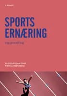 Sportsernæring af Eva Wulff Helge, Martin Kreutzer, Mette Hansen, Anne Marie Beck, Lasse Kristian Suhr, Rikke Ellekilde Kofoed Larsen, Jens Rikardt Andersen, Lenette Nielsen, Kasper Otte Dideriksen, Anna Melin og Bente Kiens Richter