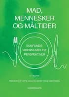 Mad, mennesker og måltider af Lotte Holm, Bente Halkier og Søren Tange Kristensen