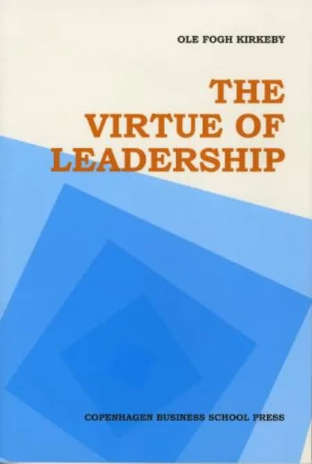 The Virtue of Leadership af Ole Fogh Kirkeby