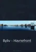 Byliv og havnefront af Nicolai Carlberg og Søren Møller Christensen