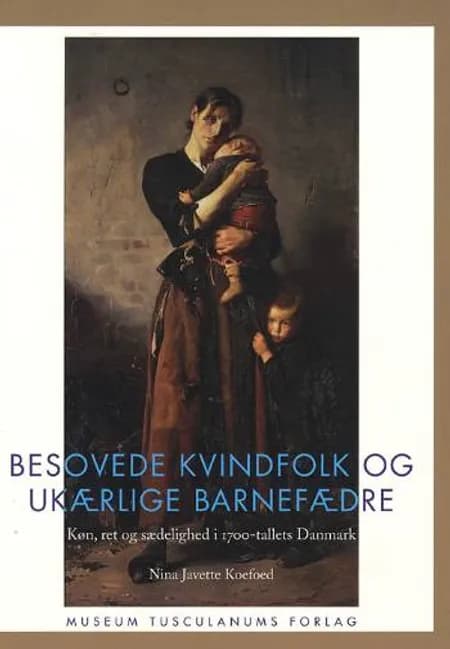 Besovede kvindfolk og ukærlige barnefædre af Nina Javette Koefoed