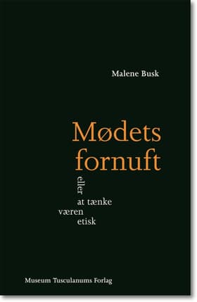 Mødets fornuft af Malene Busk