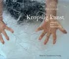 Kropslig kunst af Ulla Angkjær Jørgensen