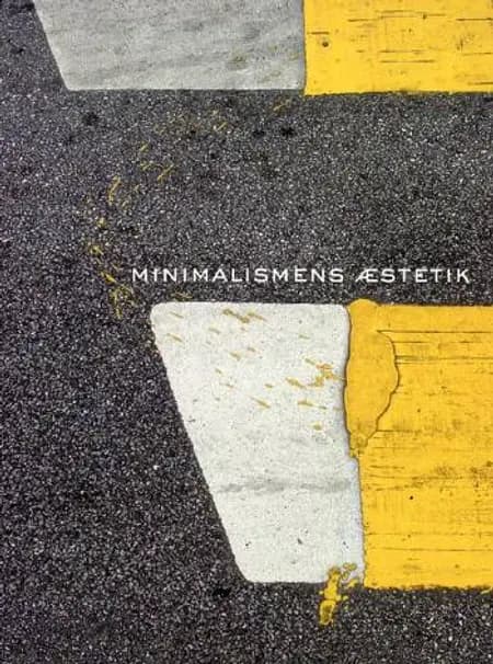 Minimalismens æstetik af Ulrik Schmidt