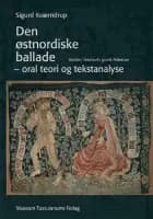 Den østnordiske ballade - oral teori og tekstanalyse af Sigurd Kværndrup