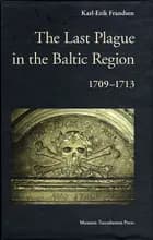 The last plague in the Baltic Region, 1709-1713 af Karl-Erik Frandsen