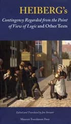Heiberg´s Contingency regarded from the point of view of logic and other texts