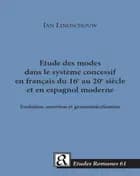 Etude des modes dans le système concessif en français du 16e au 20e siècle et en espagnol moderne