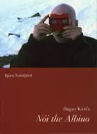Dagur Kári's Nói the Albino af Björn Björn Norðfjörð","Björn Nordfjörd - Engelsk udgave