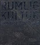 Rumlig kultur af Henrik Reeh, Jannie Rosenberg Bendsen og Henriette Steiner og Birgitte Bundesen Svarre