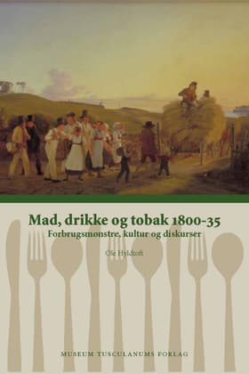 Mad, drikke og tobak 1800-35 af Ole Hyldtoft