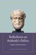 Reflections on Aristotle's politics af Mogens Herman Hansen