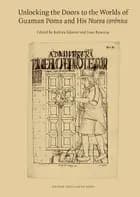 Unlocking the doors to the worlds of Guaman Poma and his Nueva corónica af Rolena Adorno og Ivan Boserup
